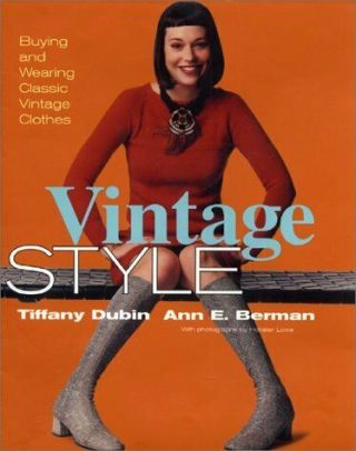 Vintage Style : Buying And Wearing Classic Vintage Clothes By Dubin,  Tiffany