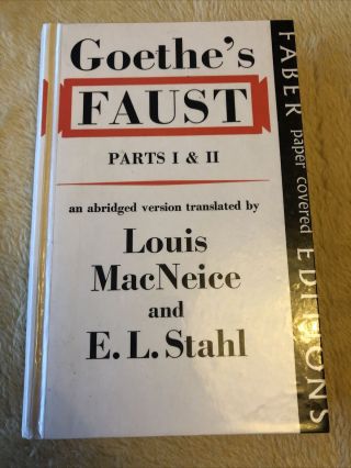 Goethe’s Faust Parts 1 & 2 Louis Macneice & E L Stahl Hardback Book