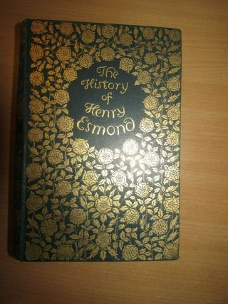 The History Of Henry Esmond By W.  M.  Thackeray 1905 Hardback