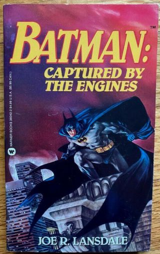 Batman: Captured By The Engines By Joe R.  Lansdale.  Warner 36042 - 2