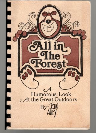 All In The Forest A Humorous Look At The Great Outdoors John Alley Signed Book