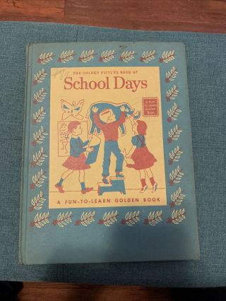 1954 The Golden Picture Book Of School Days First Edition