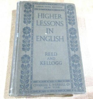 1909 Higher Lessons In English Alonzo Reed Brainerd Kellogg Hardcover (b)