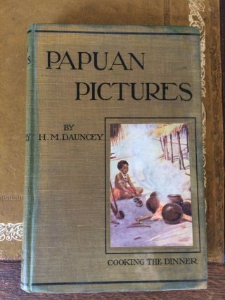 Papuan Pictures By H M Dauncey