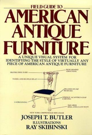 Field Guide To American Antique Furniture: A Uniqu