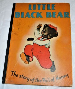 Little Black Bear “the Story Of The Pail Of Honey” Book June Scheckler 1939