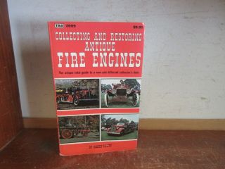Collecting And Restoring Antique Fire Engines Book Truck Department Old Parts,