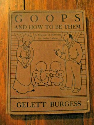 1928 Bk A Gooper Deal Goops & How To Be Them•gelett Burgess