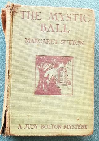 The Mystic Ball A Judy Bolton Mystery By Margaret Sutton 1934 First Edition.