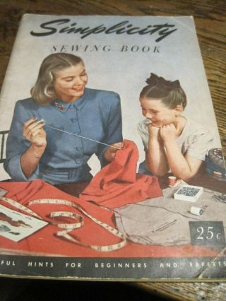 Vintage 1947 Simplicity Sewing Book Helpful Hints For Beginners & Experts