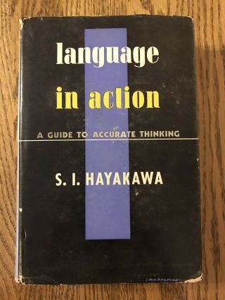 S I Hayakawa 1st Ed 1941 Language In Action Vintage Book Hc W/dj