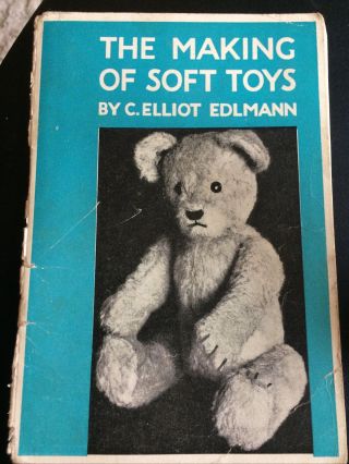 Vintage 1943 Book - ‘ The Making Of Soft Toys ‘ By C.  Elliot Edlmann