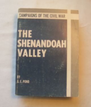 Campaigns Of The Civil War: The Shenandoah Valley (pond/with Map)
