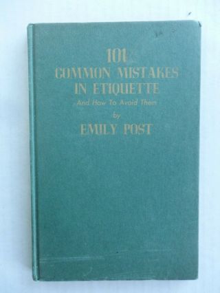 101 Common Mistakes In Etiquette And How To Avoid Them By Emily Post 1939 Hc