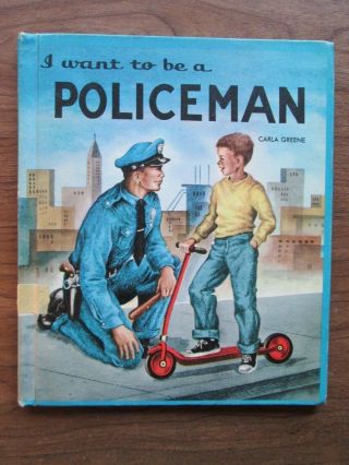 I Want To Be A Policeman By Carla Greene Vintage Childrens Book 1958
