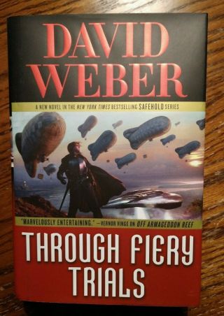 Through Fiery Trials: A Novel In The Safehold Series By David Weber:1st Ed.