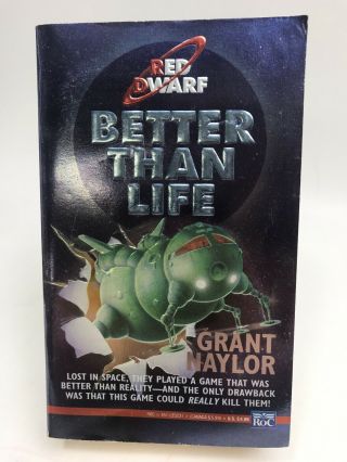 Better Than Life Grant Naylor Roc Red Dwarf Science Fiction 1st Printing