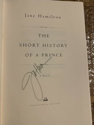 Signed 1st Ed.  The Short History Of A Prince By Jane Hamilton.