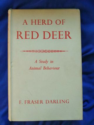 A Herd Of Red Deer,  A Study In Animal Behaviour By F.  Fraser Darling (1956)