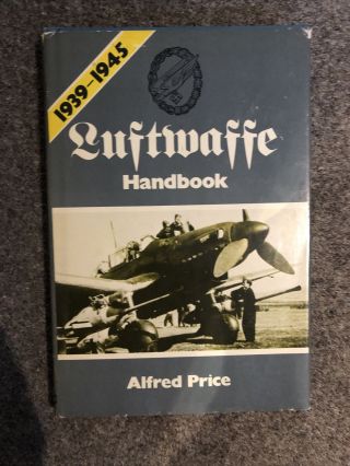 Luftwaffe Handbook 1939 - 1945 Alfred Price
