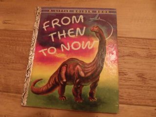 Vintage Little Golden Book From Then To Now 201 1954 Dinosaurs To Man Animals