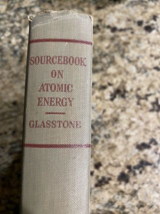 Sourcebook On Atomic Energy By Samuel Glasstone (hardcover,  1950)