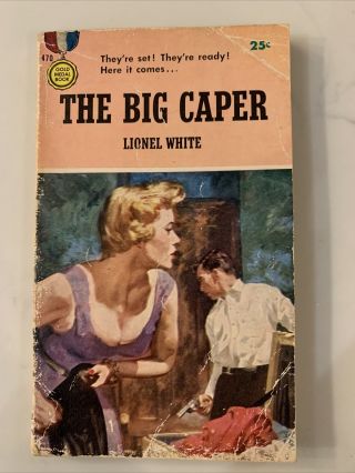The Big Caper By Lionel White Gold Medal 1st 1955