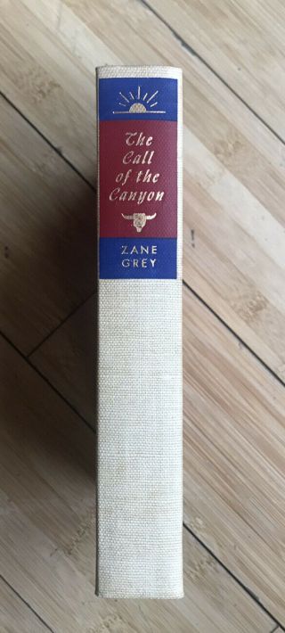 Zane Grey - The Call Of The Canyon C - 1921,  22,  24,  49,  50 Vintage Hardcover Novel