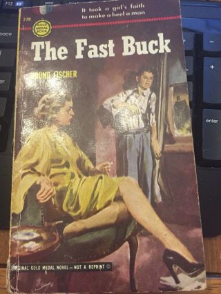 The Fast Buck 1952 Bruno Fischer She Was Too Much Woman For Any Man Vg