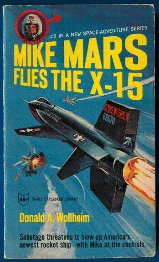 Mike Mars Flies The X - 15 / Donald A.  Wollheim - Paperback Library 56 - 972,  1966