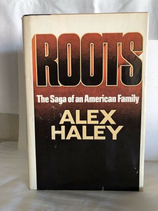 Roots By Alex Haley - Stated First Edition - 1976