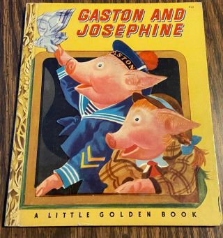 1949 Gaston & Josephine - Little Golden Book - By Georges Duplaix - Children 