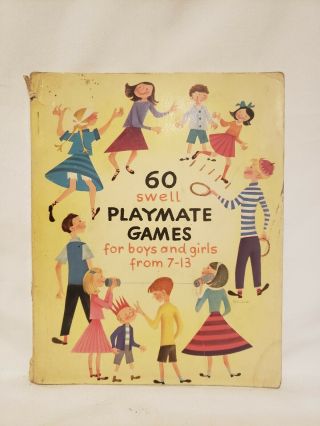1949 60 Swell Playmate Games For Boys Girls From 7 - 13 By Caroline Horowitz