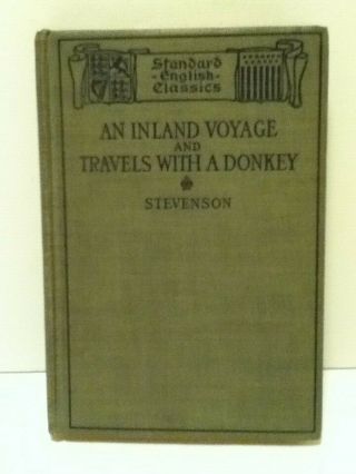 Vintage 1911 An Inland Voyage And Travels With A Donkey By: Robert L.  Stevenson