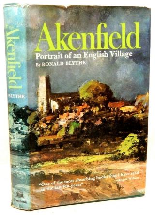 Ronald Blythe: Akenfield,  Portrait Of An English Village.  1st American Ed.