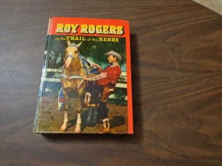 Roy Rogers On The Trail Of The Zeros 1954 Hardcover Book