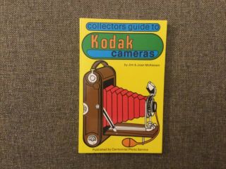 Collectors Guide To Kodak Cameras By Jim And Joan Mckeown 1981