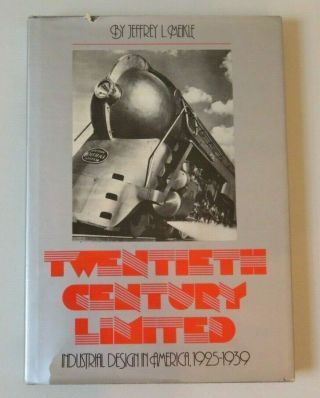 Twentieth Century Limited: Industrial Design In America,  1925 - 1939,  Meikle,  1979