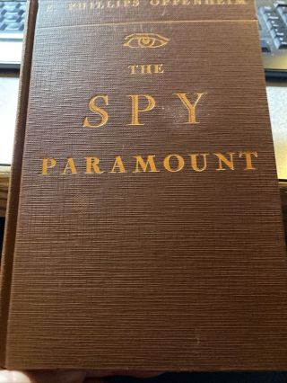 1935 The Spy Paramount By E Phillips Oppenheim Vintage Spy Suspense Novel Hc