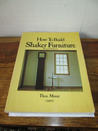 How To Build Shaker Furniture,  Thos.  (thomas) Moser Vintage Book