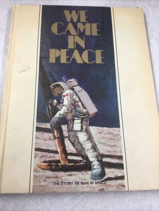 We Came In Peace,  The Story Of Man In Space,  1969,  Hardcover Book,  Classic Press