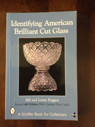 A Schiffer Book For Collectors Ser.  : Identifying American Brilliant Cut Glass By