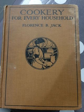 Cookery For Every Household Florence B.  Jack