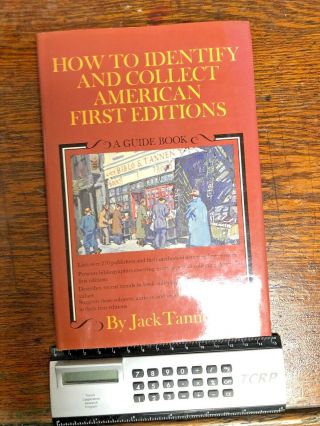 How To Identify And Collect American First Editions : A Guide Book By Jack.