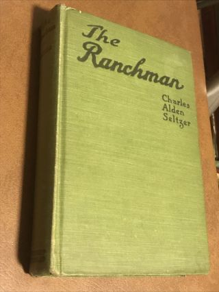 The Ranchman Vintage Western Hb By Charles Alden Seltzer 1919