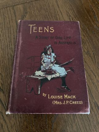 Teens Louise Mack Book (mrs J P Creed) A Story Of Girl Life In Australia