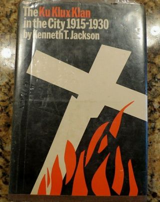 The Ku Klux Klan In The City By Kenneth Jackson Hb/dj 2nd Edition Oxford Press