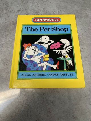 Funnybones - The Pet Shop - 1st Uk Ed Hb 1990 Allan Ahlberg Illus.  Amstutz
