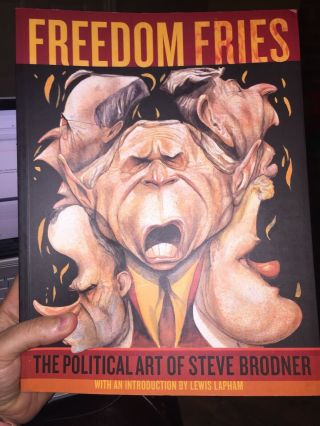 Freedom Fries The Political Art Of Steve Brodner Paperback