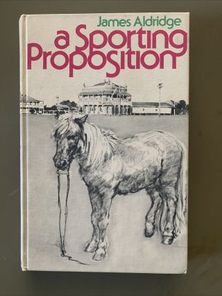 Vintage James Aldridge’s Book A Sporting Proposition First Edition